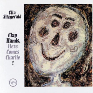 Ella Fitzgerald, Clap Hands, Here Comes Charlie