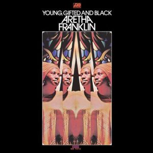 ARETHA FRANKLIN Young, Gifted and Black
